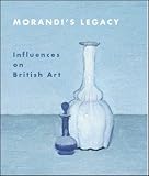 Morandis Legacy: Influences on British Art