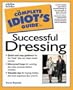 THE COMPLETE IDIOT'S GUIDE TO SUCCESSFUL DRESSING