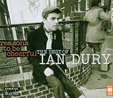 Reasons to Be Cheerful: the Best of Ian Dury