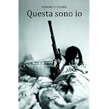 Questa sono io (Narrativa)di Federico Guerri