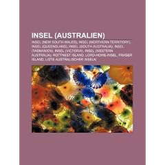 Insel (Australien): Insel (New South Wales), Insel (Northern Territory), Insel (Queensland), Insel (South Australia), Insel (Tasmanien), Insel ... Fraser Island, Liste australischer Inseln