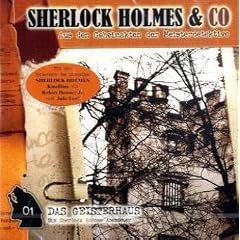 Sherlock Holmes & Co, 1: Das Geisterhaus