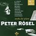 Peter Rosel : Works for Piano
