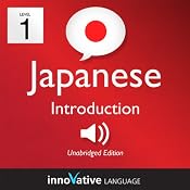 Learn Japanese - Level 1: Introduction to Japanese, Volume 1: Lessons 1-25 | [Innovative Language Learning]