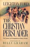 The Christian Persuader: The Urgency of Evangelism in Todays Wor ld