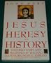 The Jesus of Heresy and History: The Discovery and Meaning of the Nag Hammadi Gnostic Library