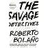 The Savage Detectives: A Novel