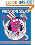 President Squid by Aaron Reynolds