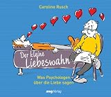 Produkt-Bild: Der kleine Liebeswahn. Was Psychologen &uuml;ber die Liebe sagen (MVG Verlag bei Redline)