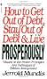 How to Get Out of Debt, Stay Out of Debt, and Live Prosperously