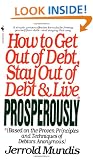 How to Get Out of Debt, Stay Out of Debt, and Live Prosperously