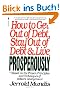 How to Get Out of Debt, Stay Out of Debt, and Live Prosperously: Based on the Proven Principles and Techniques of Debtors Anonymous