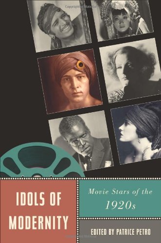 Idols of Modernity: Movie Stars of the 1920s (Star Decades: American Culture/American Cinema)