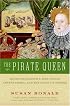 The Pirate Queen: Queen Elizabeth I, Her Pirate Adventurers, and the Dawn of Empire