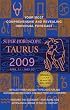 Taurus (Super Horoscopes 2009) (Super Horoscopes)