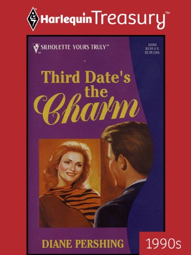 Third Date's the Charm (Silhouette Yours Truly)