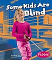 Some Kids Are Blind (Understanding Differences)