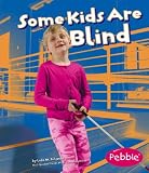 Some Kids Are Blind (Understanding Differences)
