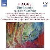 Revue Naxos  / Kagel: Duodramen; Szenario; Liturgien