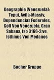 Geographie (Venezuela): Tepui, Vila-Massiv, Dependencias Federales, Golf Von Venezuela, Gran Sabana, ISO 3166-2: Ve, Isthmus Von Mdanos-