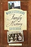 Worcestershire : family history guidebook