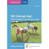 Wir k�nnen das!: Spannende Aufgaben f�r das letzte Jahr in der Kita Praxisbuchvon "Manon Sander"