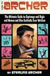 How to Archer: The Ultimate Guide to...