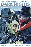 The Shadow, Green Hornet. Dark nights
