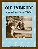 Ole Evinrude and his Outboard Motor (Badger Biographies Series)