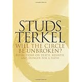 will the circle be unbroken reflections on death rebirth and hunger for a faith