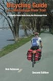 Bicycling Guide To The Mississippi River Trail: A Complete Route Guide Along The Mississippi River