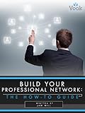 Build Your Professional Network: The How-To Guide