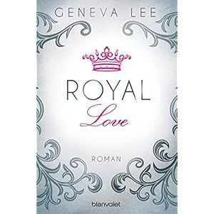 Royal Love: Roman (Die Royals-Saga 3)