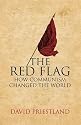 The Red Flag: Communism and the Making of the Modern World: A History of Global Communism