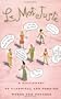 Le Mot Juste: A Dictionary of Classical and Foreign Words and Phrases