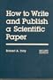 How to Write and Publish a Scientific Paper (The Professional writing series)