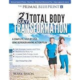 the primal blueprint 21 day total body transformation a step by step gene reprogramming action plan