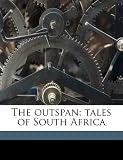 The outspan; tales of South Africa