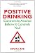 Positive Drinking