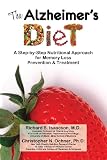 The Alzheimers Diet: A Step-by-Step Nutritional Approach for Memory Loss Prevention and Treatment (Volume 1)