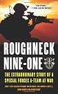 Roughneck Nine-One: The Extraordinary Story of a Special Forces A-team at War
