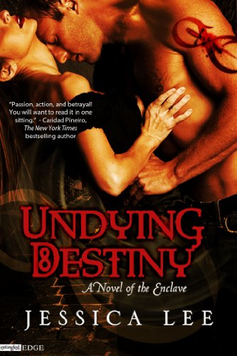 Undying Destiny (A Novel of the Enclave) (Entangled Edge) by Jessica Lee