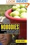 Nobodies: Modern American Slave Labor and the Dark Side of the New Global Economy