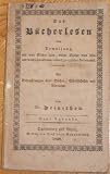 Vom Bücherlesen oder Anweisung, wie man Bücher lesen, welche Bücher man lesen und welche Zwecke man dadurch zu erreichen streben muß. Mit Betrachtungen über Bücher, Schriftsteller und Literatur. Von Dr. Heinichen. Neue Ausgabe.