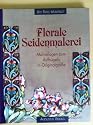 Florale Seidenmalerei. Mit Malvorlagen zum Aufbügeln in Originalgröße