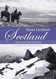 Seton Gordon's Scotland: An Anthology