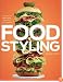 Food Styling: The Art of Preparing Food for the Camera