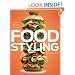 Food Styling: The Art of Preparing Food for the Camera