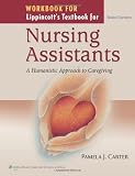 Workbook for Lippincott's Textbook for Nursing Assistants: A Humanistic Approach to Caregiving