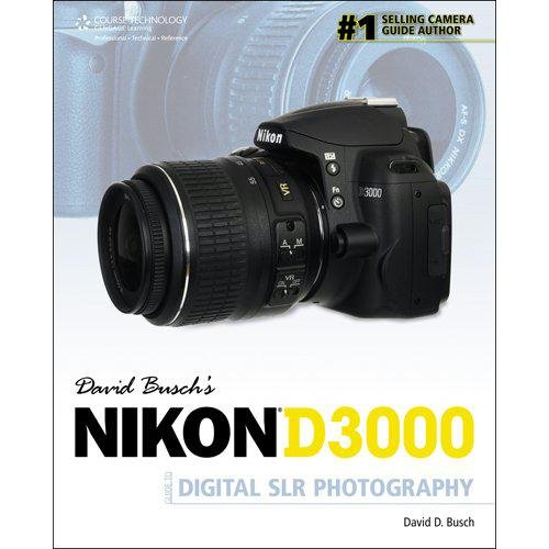 David Busch’s Nikon D3000 Guide to Digital SLR Photography